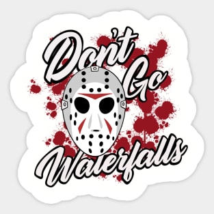 Don’t Go Jason Waterfalls Sticker